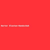 Harter Elastan-Handschuh
