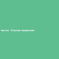 Harter Elastan-Handschuh