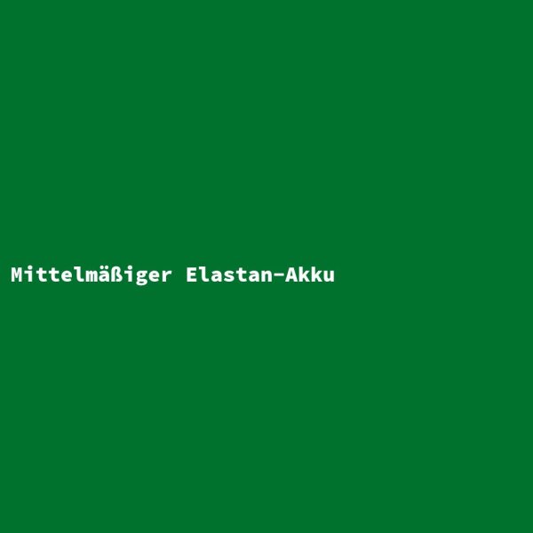 Mittelm&auml;&szlig;iger Elastan-Akku