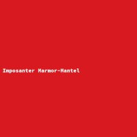 Imposanter Marmor-Mantel
