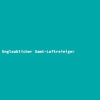 Unglaublicher Samt-Luftreiniger