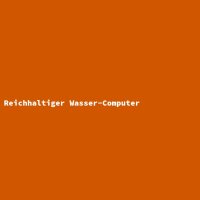 Reichhaltiger Wasser-Computer