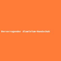 Hervorragender Aluminium-Handschuh