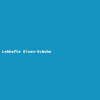 Lebhafte Eisen-Schuhe