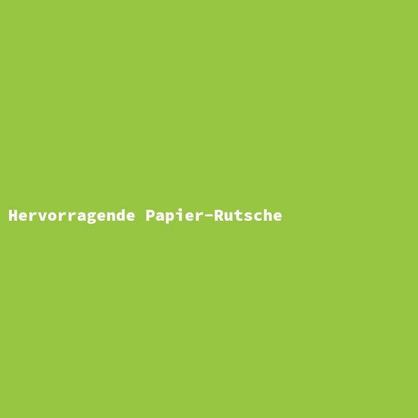 Hervorragende Papier-Rutsche