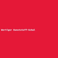 Wertiger Kunststoff-Schal