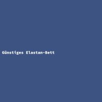 G&uuml;nstiges Elastan-Bett