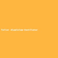 Toller Aluminium-Ventilator